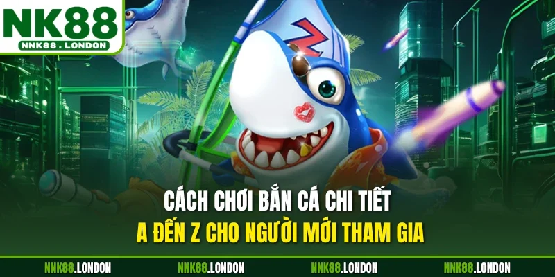 Cách chơi bắn cá