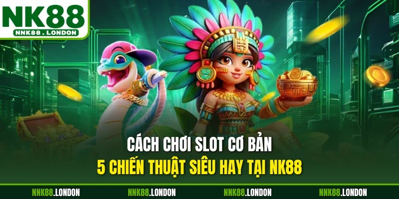 Cách chơi slot cơ bản