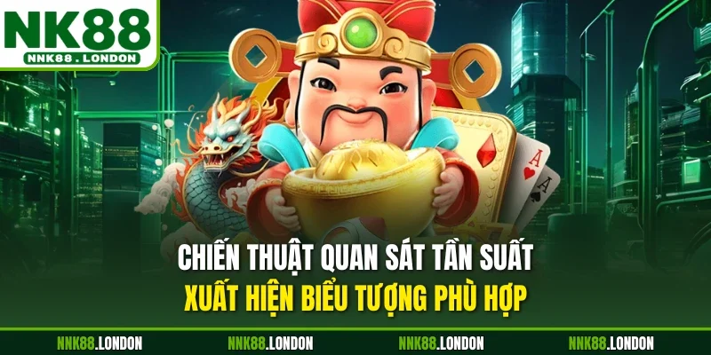 Chiến thuật quan sát tần suất xuất hiện biểu tượng phù hợp