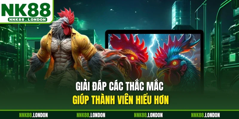 Giải đáp các thắc mắc giúp thành viên hiểu hơn