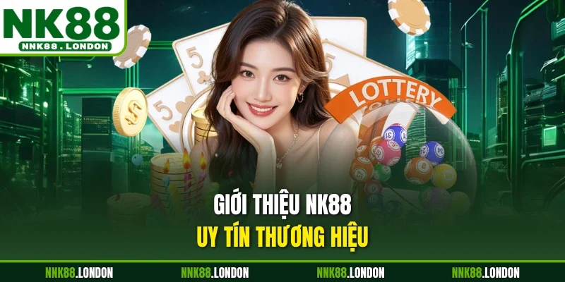 Giới thiệu NK88 - uy tín thương hiệu