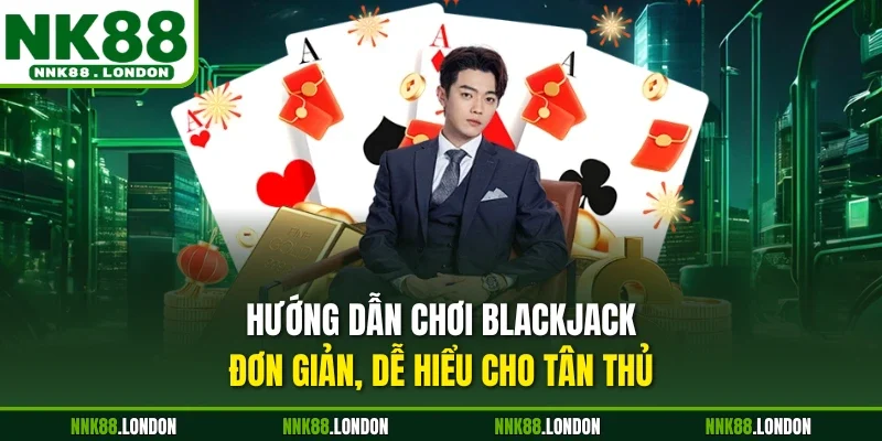 Hướng dẫn chơi Blackjack