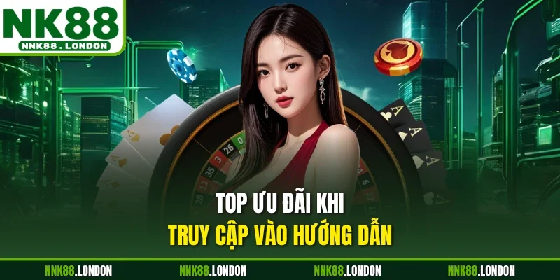 Top ưu đãi khi truy cập vào hướng dẫn