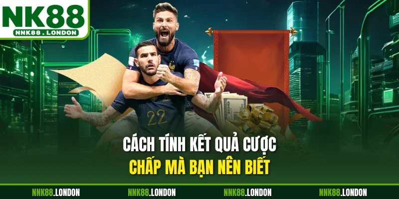 Cách tính kết quả cược chấp mà bạn nên biết