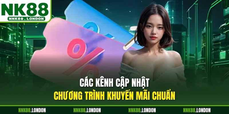 Các kênh cập nhật chương trình khuyến mãi chuẩn