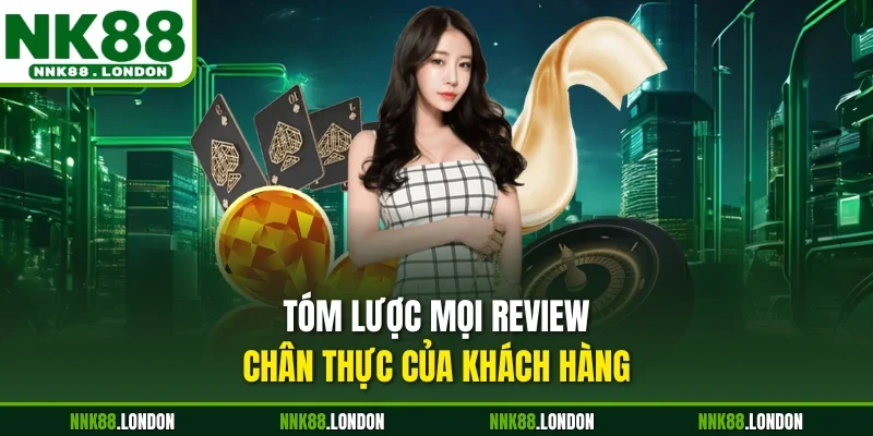 Tóm lược mọi review chân thực của khách hàng