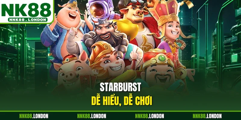 Starburst dễ hiểu, dễ chơi