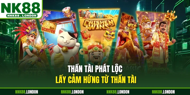 Thần Tài Phát Lộc lấy cảm hứng từ Thần Tài