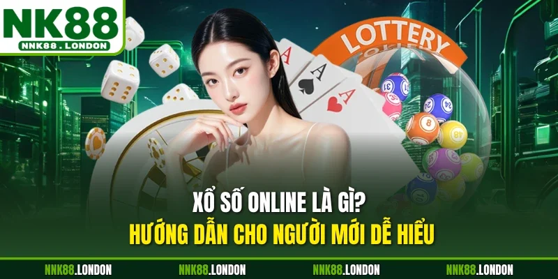 Xổ số online là gì? Hướng dẫn cho người mới